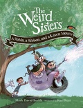 Cover: Weird Sisters: A Robin, a Ribbon, and a Lawn Mower - Owlkids Books Inc.