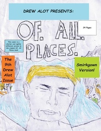 Enlarge image Cover: Of. All. Places (Smirkgown Version) - Drew Alot Publishing