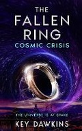 Cover: The Fallen Ring 3 Cosmic Crisis - Key Dawkins