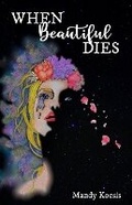 Cover: When Beautiful Dies - Mandy's Land Publishing