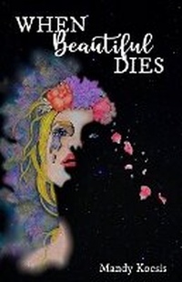 Enlarge image Cover: When Beautiful Dies - Mandy's Land Publishing