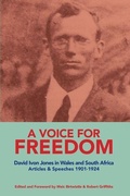 Cover: A VOICE FOR FREEDOM David Ivon Jones in Wales and South Africa Articles & Speeches 1901-1924 - Praxis Press