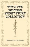 Cover: Pen & Ink Designs Short Story Collection 2024 - Pen & Ink Designs