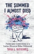 Cover: The Summer I Almost Died - Gutierrez Law Pllc