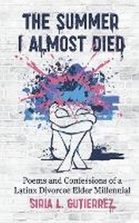 Enlarge image Cover: The Summer I Almost Died - Gutierrez Law Pllc