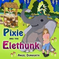 Abbildung von: Pixie and the Elethunk - Erin Go Bragh Publishing