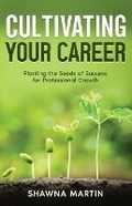 Cover: Cultivating Your Career - Remarkable Press