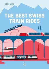 Abbildung von: The Best Swiss Train Rides - Helvetiq