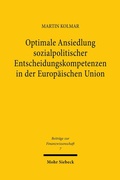 Bild: Optimale Ansiedlung sozialpolitischer Entscheidungskompetenzen in der Europäischen Union - Mohr Siebeck