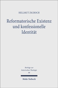 Abbildung von: Reformatorische Existenz und konfessionelle Identität - Mohr Siebeck