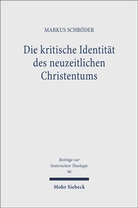 Abbildung von: Die kritische Identität des neuzeitlichen Christentums - Mohr Siebeck