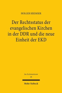 Abbildung von: Der Rechtsstatus der evangelischen Kirchen in der DDR und die neue Einheit der EKD - Mohr Siebeck