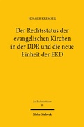 Cover: Der Rechtsstatus der evangelischen Kirchen in der DDR und die neue Einheit der EKD - Mohr Siebeck