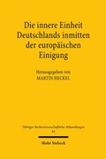 Cover: Die innere Einheit Deutschlands inmitten der europ&auml;ischen Einigung - Mohr Siebeck