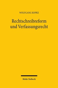 Bild: Rechtschreibreform und Verfassungsrecht - Mohr Siebeck