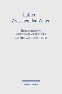 Abbildung von: Luther - Zwischen den Zeiten - Mohr Siebeck