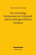 Cover: Der einstweilige Rechtsschutz im Zivilproze&szlig; und im arbeitsgerichtlichen Verfahren - Mohr Siebeck