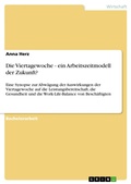 Cover: Die Viertagewoche - ein Arbeitszeitmodell der Zukunft? - GRIN Verlag