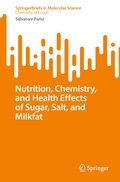 Cover: Nutrition, Chemistry, and Health Effects of Sugar, Salt, and Milkfat - Springer