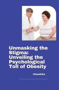 Abbildung von: Unmasking the Stigma: Unveiling the Psychological Toll of Obesity - tredition