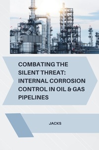 Abbildung von: Combating the Silent Threat: Internal Corrosion Control in Oil & Gas Pipelines - tredition