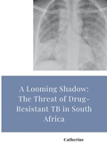 Cover: A Looming Shadow: The Threat of Drug-Resistant TB in South Africa - tredition
