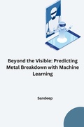 Cover: Beyond the Visible: Predicting Metal Breakdown with Machine Learning - tredition