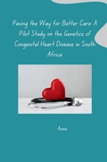 Cover: Paving the Way for Better Care: A Pilot Study on the Genetics of Congenital Heart Disease in South Africa - tredition