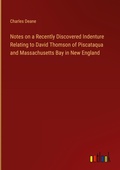 Cover: Notes on a Recently Discovered Indenture Relating to David Thomson of Piscataqua and Massachusetts Bay in New England - Outlook Verlag