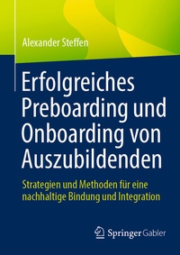 Abbildung von: Erfolgreiches Preboarding und Onboarding von Auszubildenden - Springer Gabler