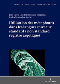 Abbildung von: Utilisation des métaphores dans les langues (niveaux standard / non standard, registre argotique) - Peter Lang Verlag