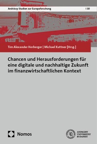 Abbildung von: Chancen und Herausforderungen für eine digitale und nachhaltige Zukunft im finanzwirtschaftlichen Kontext - Nomos
