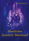 Cover: Blauelieschens fantastische M&auml;rchenwelt - BoD - Books on Demand