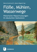 Bild: Flöße, Mühlen, Wasserwege - Jan Thorbecke Verlag