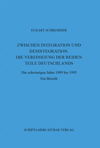 Bild: Zwischen Integration und Desintegration: Die Vereinigung der beiden Teile Deutschlands - Scripta Mercaturae