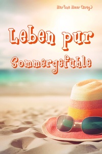 Abbildung von: Leben pur - Sommergefühle - Papierfresserchens MTM-Verlag + CAT creativ