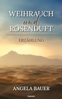Cover: Weihrauch und Rosenduft - novum Verlag