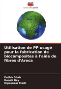 Cover: Utilisation de PP usage pour la fabrication de biocomposites a l'aide de fibres d'Areca - Editions Notre Savoir