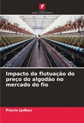 Cover: Impacto da flutuacao do preco do algodao no mercado do fio - Edicoes Nosso Conhecimento
