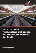 Cover: Impatto della fluttuazione del prezzo del cotone sul mercato dei filati - Edizioni Sapienza