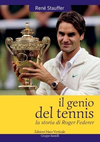Abbildung von: Il Genio del Tennis Roger Federer - EDIZIONI MARE VERTICALE