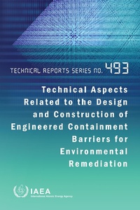 Bild vergrößern Bild: Technical Aspects Related to the Design and Construction of Engineered Containment Barriers for Environmental Remediation - International Atomic Energy Agency