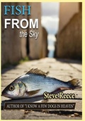 Cover: Fish From the Sky - Stephen Reece