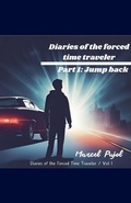 Cover: Diaries of the Forced Time Traveler - Part 1 - Plumas Uruguayas