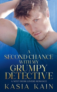 Abbildung von: A Second Chance with My Grumpy Detective - Kasia Kain