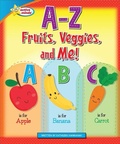 Cover: A-Z Fruits, Veggies, and Me! - Sequoia Kids Media
