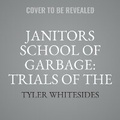 Cover: Janitors School of Garbage: Trials of the Trash - SHADOW MOUNTAIN