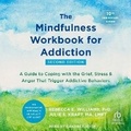 Cover: The Mindfulness Workbook for Addiction - Tantor Audio