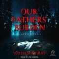 Cover: Our Fathers' Burden - Tantor Audio