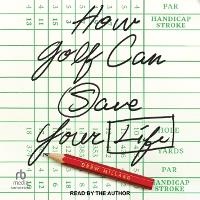 Abbildung von: How Golf Can Save Your Life - Tantor Audio